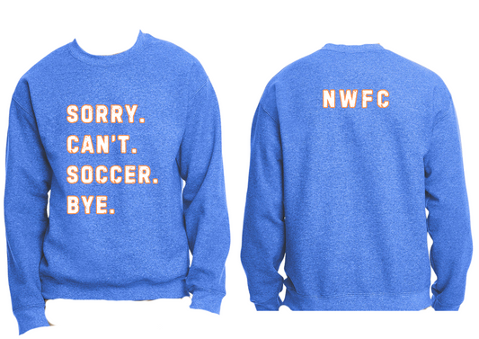 Sorry Can't Soccer Bye Crewneck Sweatshirt