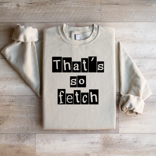 That's so Fetch